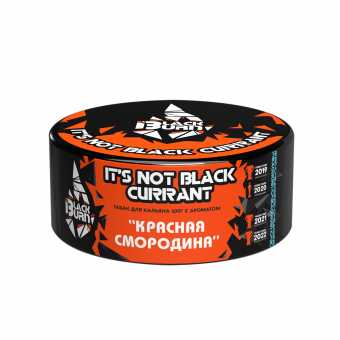 Табак для кальяна BURN BLACK 100гр - It's Not Black Currant (Красная смородина)